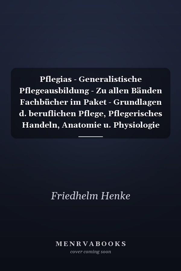 Pflegias - Generalistische Pflegeausbildung - Zu allen Bänden Fachbücher im Paket - Grundlagen d. beruflichen Pflege, Pflegerisches Handeln, Anatomie u. Physiologie