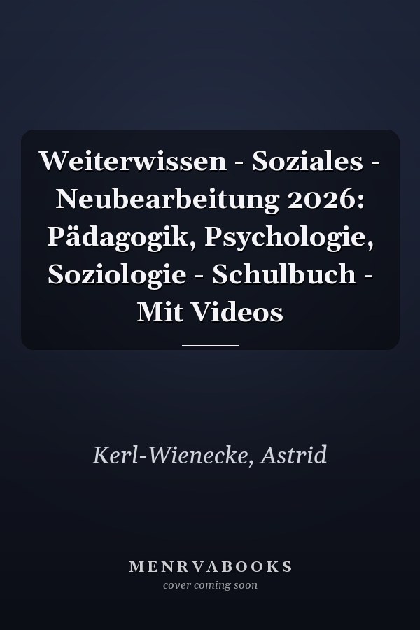 Weiterwissen - Soziales - Neubearbeitung 2026: Pädagogik, Psychologie, Soziologie - Schulbuch - Mit Videos
