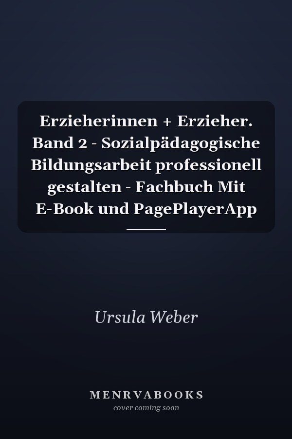 Erzieherinnen + Erzieher. Band 2 - Sozialpädagogische Bildungsarbeit professionell gestalten - Fachbuch Mit E-Book und PagePlayerApp