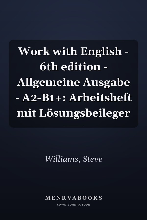 Work with English - 6th edition - Allgemeine Ausgabe - A2-B1+: Arbeitsheft mit Lösungsbeileger