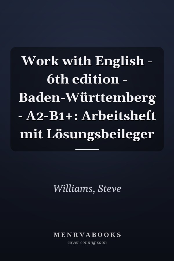 Work with English - 6th edition - Baden-Württemberg - A2-B1+: Arbeitsheft mit Lösungsbeileger