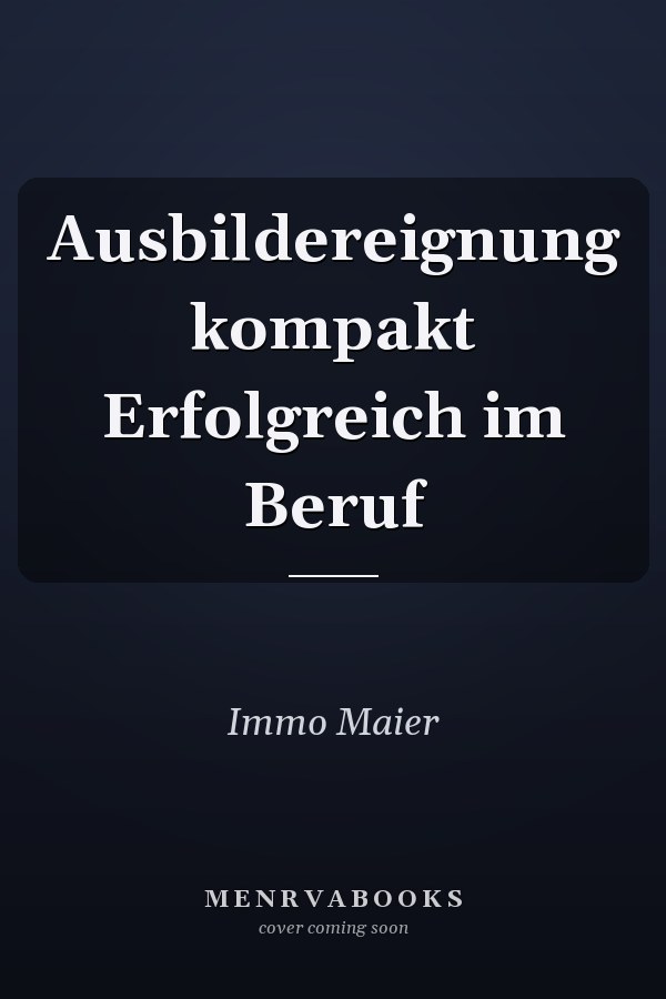 Ausbildereignung kompakt Erfolgreich im Beruf