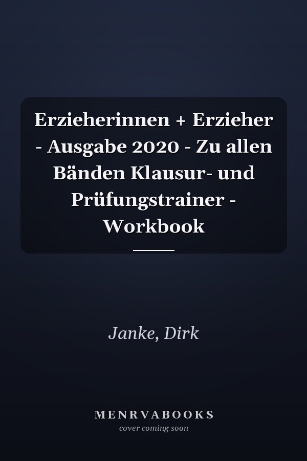 Erzieherinnen + Erzieher - Ausgabe 2020 - Zu allen Bänden Klausur- und Prüfungstrainer - Workbook