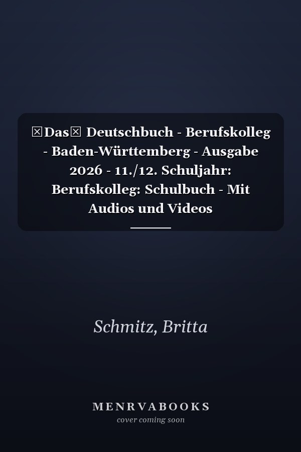 Das Deutschbuch - Berufskolleg - Baden-Württemberg - Ausgabe 2026 - 11./12. Schuljahr: Berufskolleg: Schulbuch - Mit Audios und Videos
