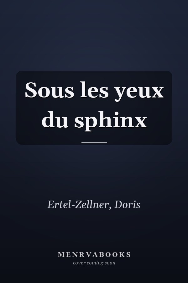 Sous les yeux du sphinx