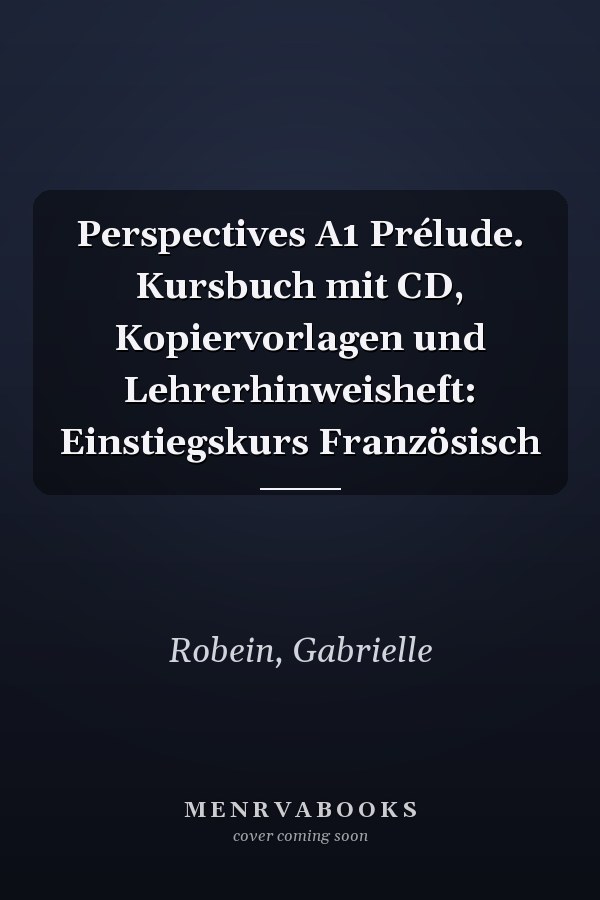 Perspectives A1 Prélude. Kursbuch mit CD, Kopiervorlagen und Lehrerhinweisheft: Einstiegskurs Französisch