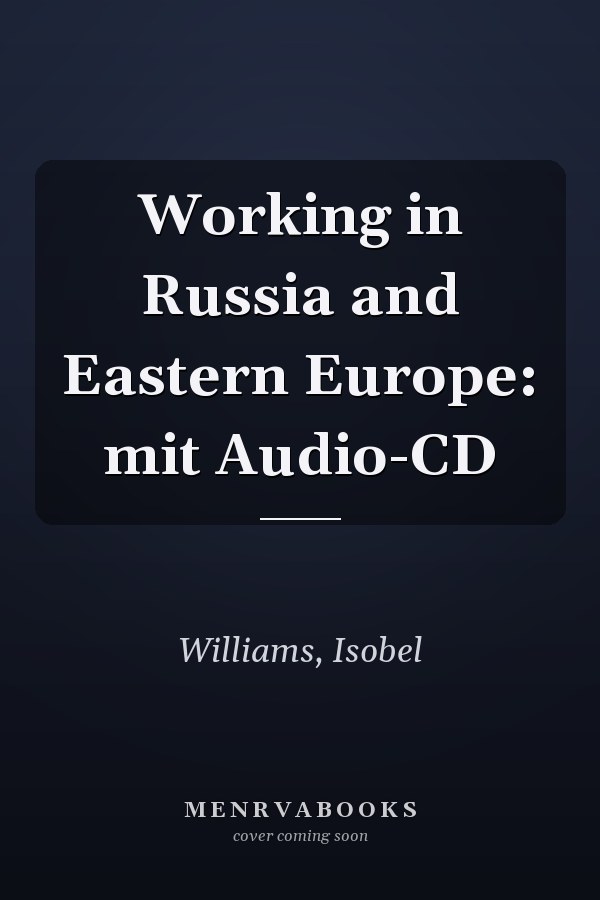 Working in Russia and Eastern Europe: mit Audio-CD