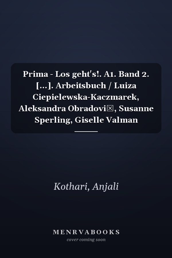 Prima - Los geht's!. A1. Band 2. [...]. Arbeitsbuch / Luiza Ciepielewska-Kaczmarek, Aleksandra Obradović, Susanne Sperling, Giselle Valman