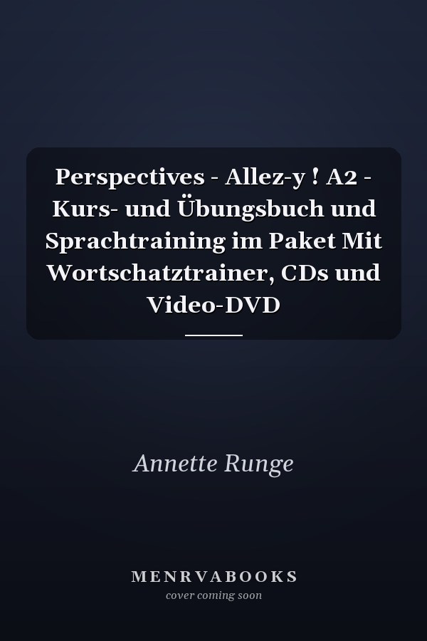 Perspectives - Allez-y ! A2 - Kurs- und Übungsbuch und Sprachtraining im Paket Mit Wortschatztrainer, CDs und Video-DVD
