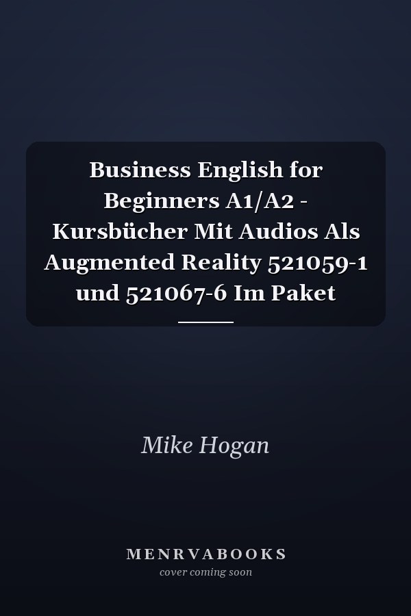 Business English for Beginners A1/A2 - Kursbücher Mit Audios Als Augmented Reality 521059-1 und 521067-6 Im Paket