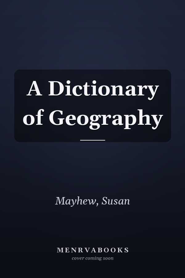 A Dictionary of Geography