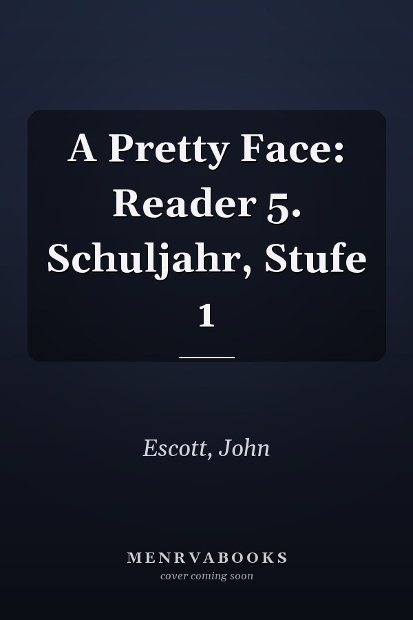 A Pretty Face: Reader 5. Schuljahr, Stufe 1