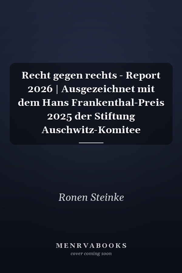 Recht gegen rechts - Report 2026 | Ausgezeichnet mit dem Hans Frankenthal-Preis 2025 der Stiftung Auschwitz-Komitee