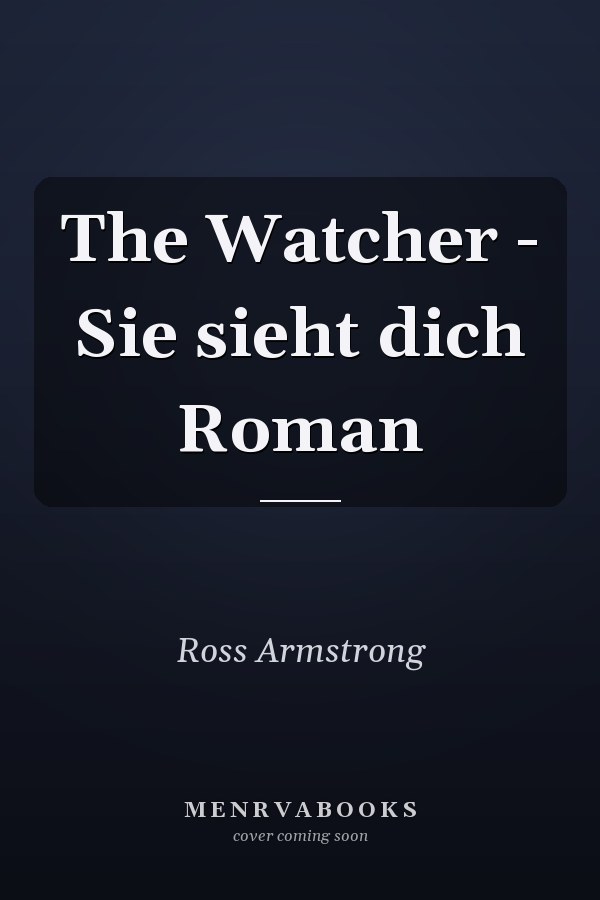The Watcher - Sie sieht dich Roman