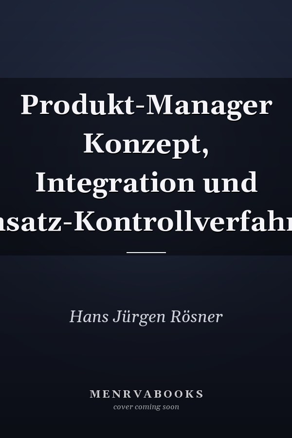 Produkt-Manager Konzept, Integration und Einsatz-Kontrollverfahren
