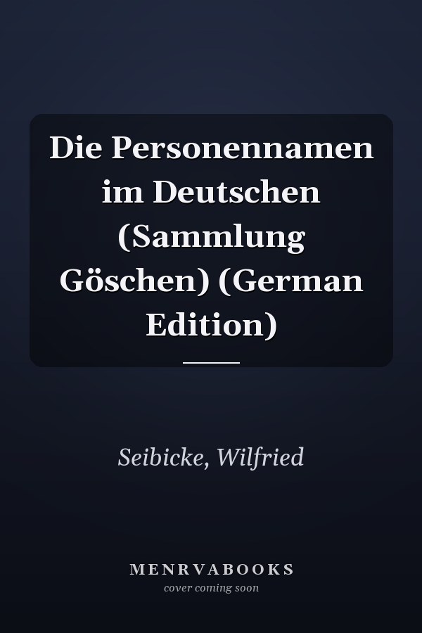 Die Personennamen im Deutschen (Sammlung Göschen) (German Edition)
