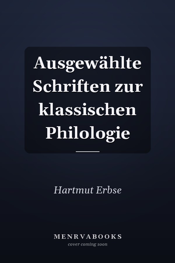 Ausgewählte Schriften zur klassischen Philologie