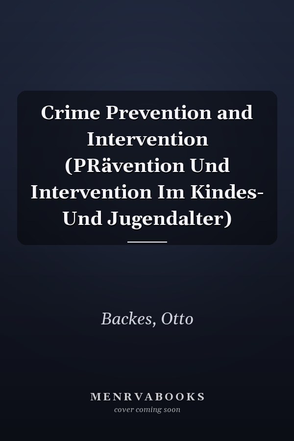Crime Prevention and Intervention (PRävention Und Intervention Im Kindes- Und Jugendalter)