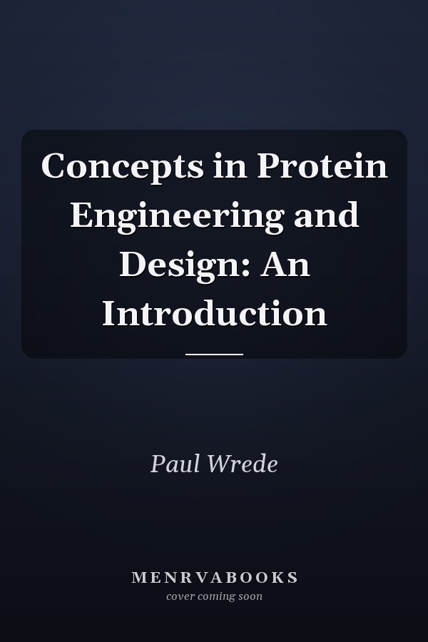 Concepts in Protein Engineering and Design: An Introduction