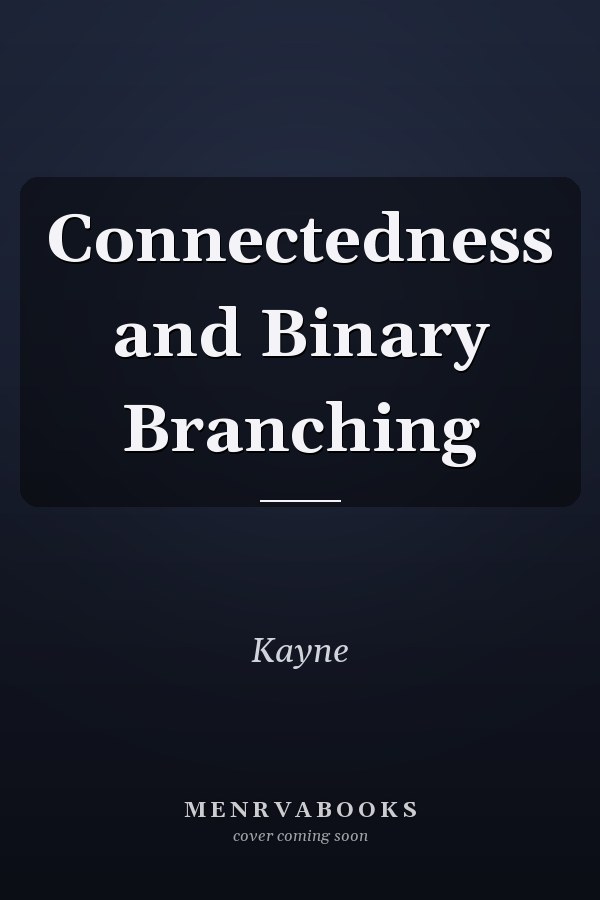 Connectedness and Binary Branching