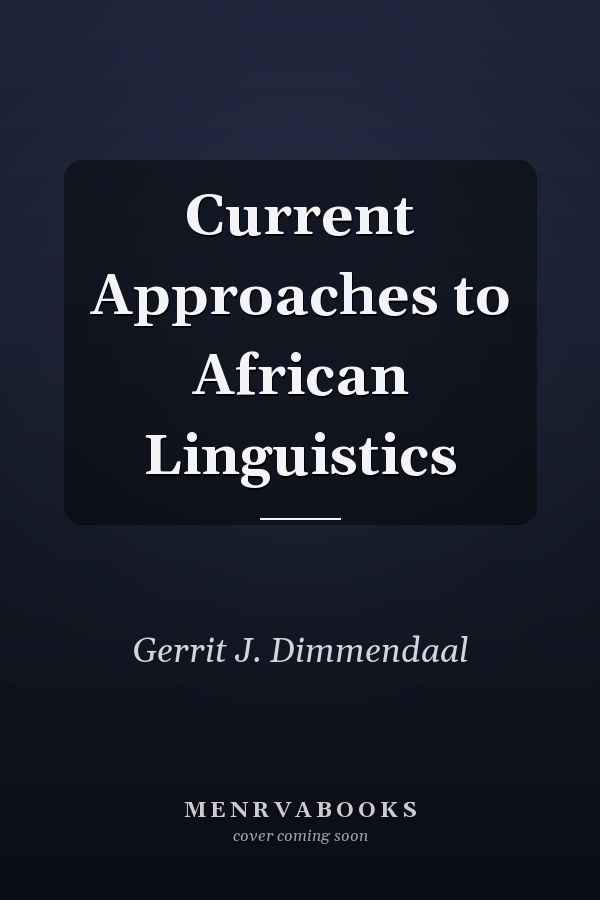 Current Approaches to African Linguistics