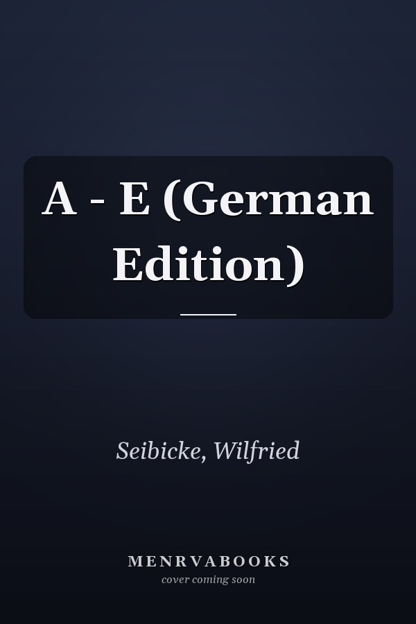A - E (German Edition)