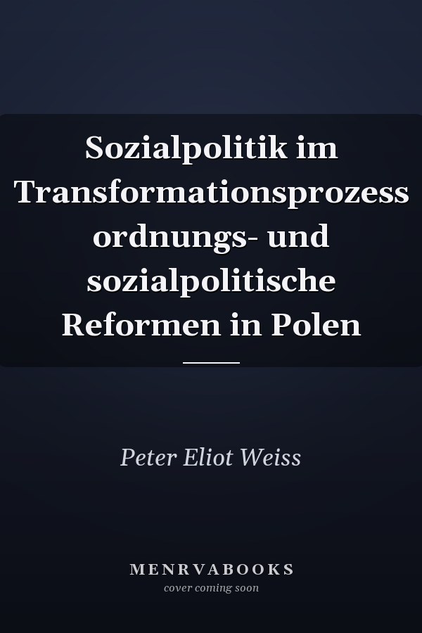 Sozialpolitik im Transformationsprozess ordnungs- und sozialpolitische Reformen in Polen