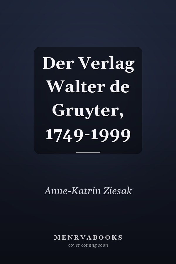 Der Verlag Walter de Gruyter, 1749-1999