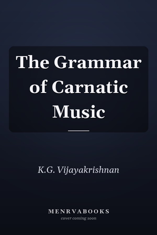 The Grammar of Carnatic Music