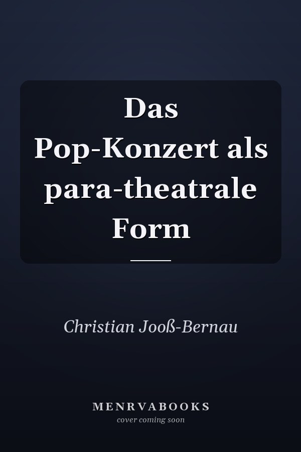 Das Pop-Konzert als para-theatrale Form