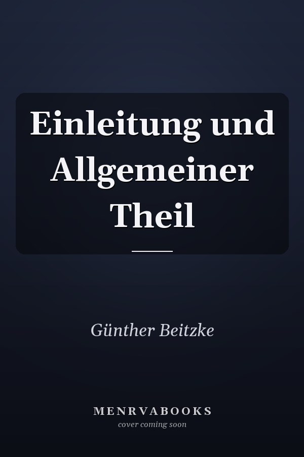 Einleitung und Allgemeiner Theil