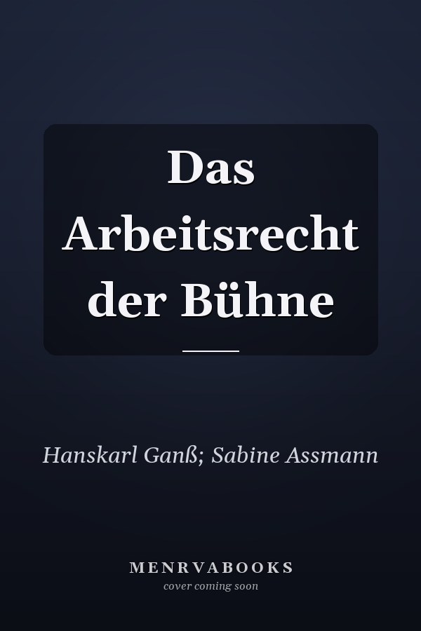Das Arbeitsrecht der Bühne