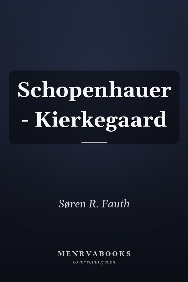 Schopenhauer - Kierkegaard