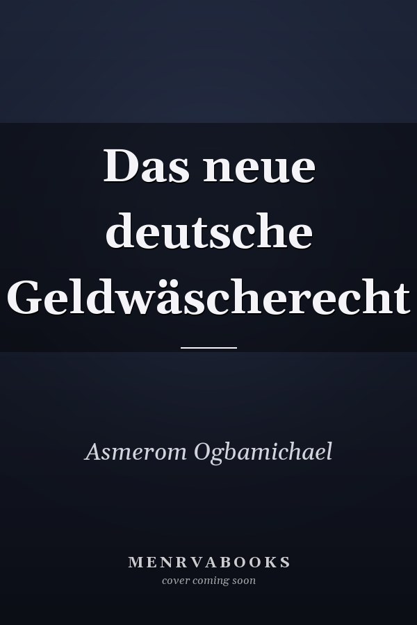 Das neue deutsche Geldwäscherecht