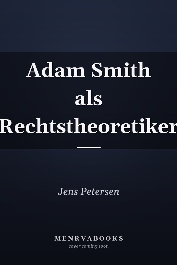 Adam Smith als Rechtstheoretiker
