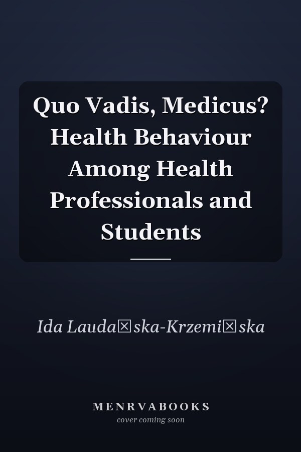 Quo Vadis, Medicus? Health Behaviour Among Health Professionals and Students