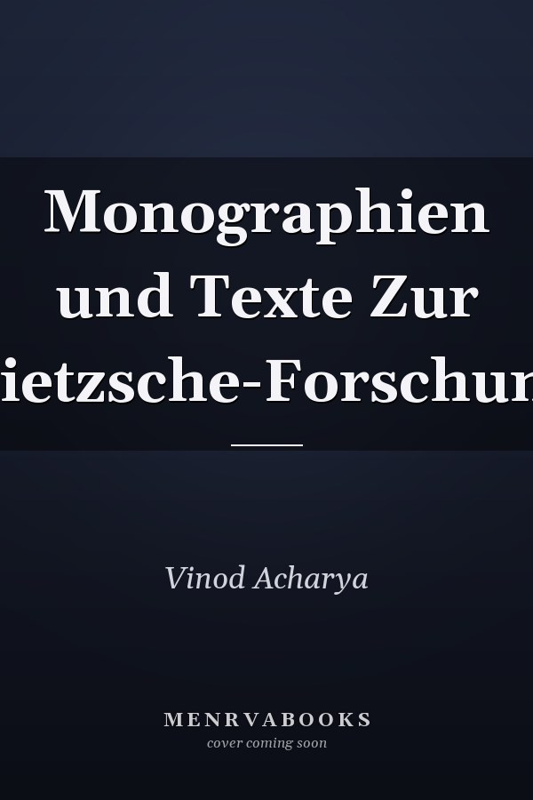 Monographien und Texte Zur Nietzsche-Forschung