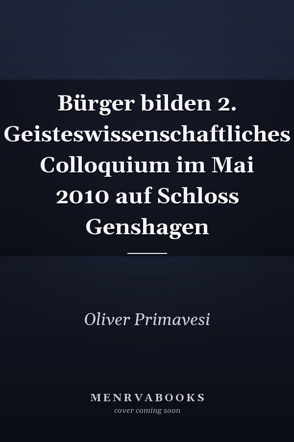 Bürger bilden 2. Geisteswissenschaftliches Colloquium im Mai 2010 auf Schloss Genshagen