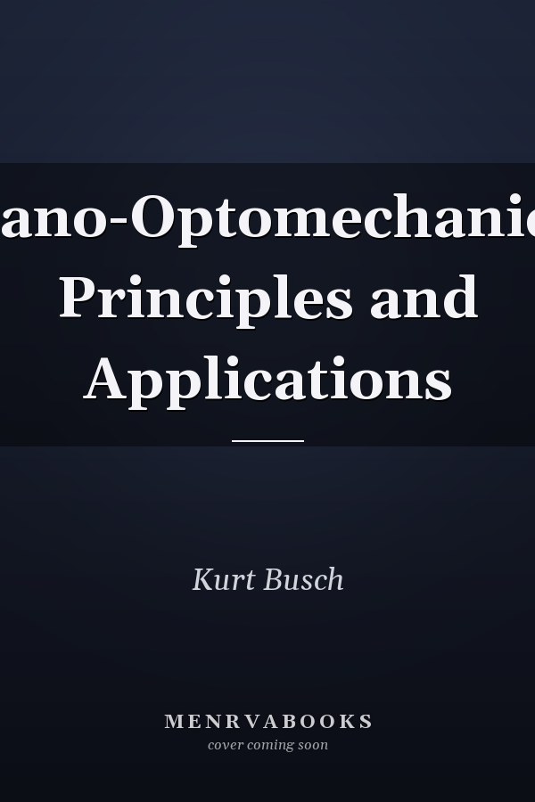 Nano-Optomechanics Principles and Applications