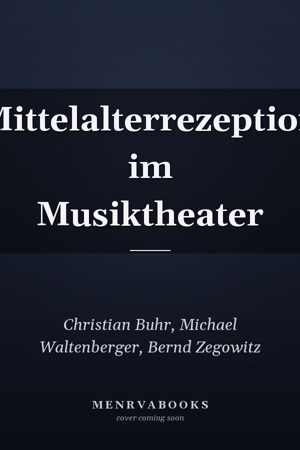 Mittelalterrezeption im Musiktheater