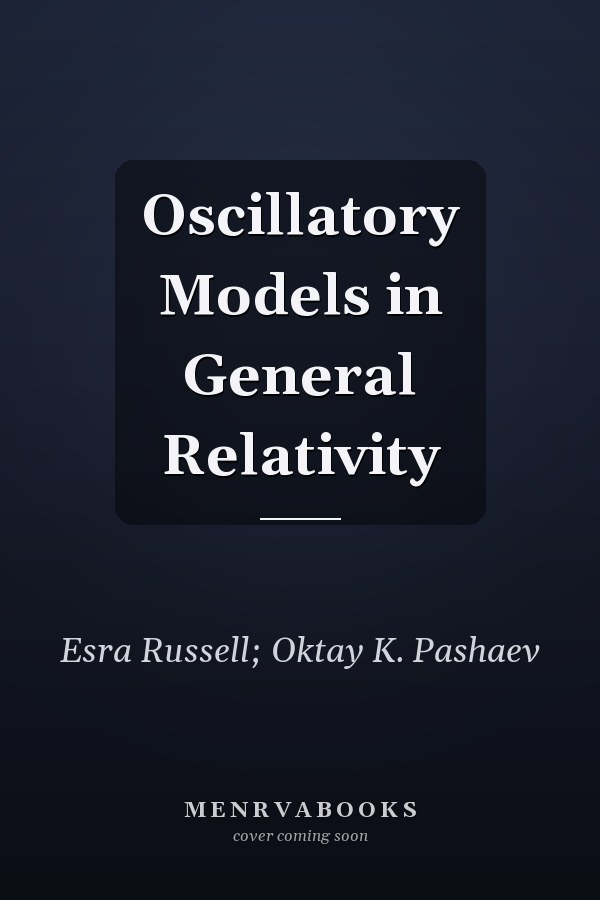 Oscillatory Models in General Relativity