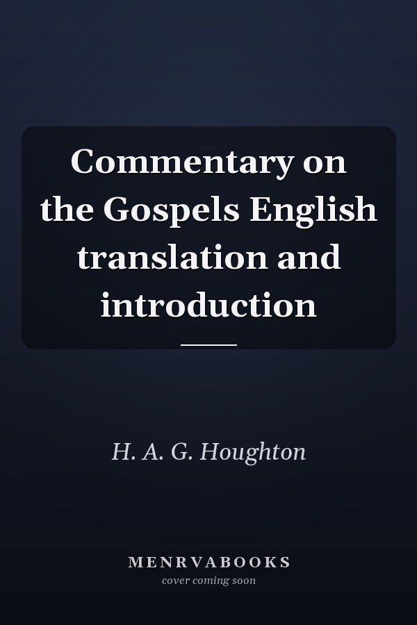 Commentary on the Gospels English translation and introduction