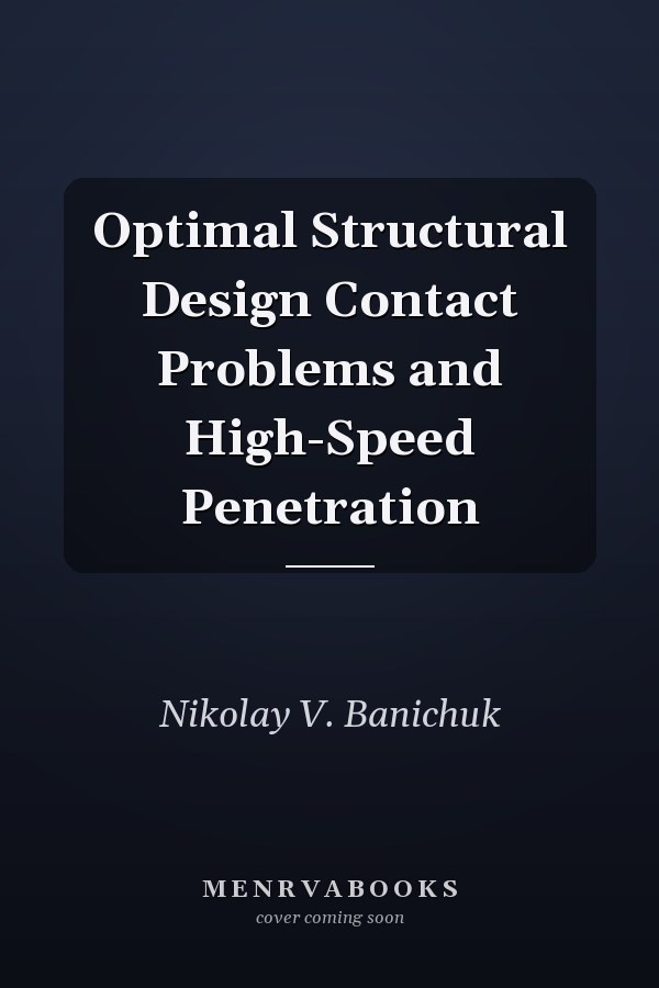 Optimal Structural Design Contact Problems and High-Speed Penetration