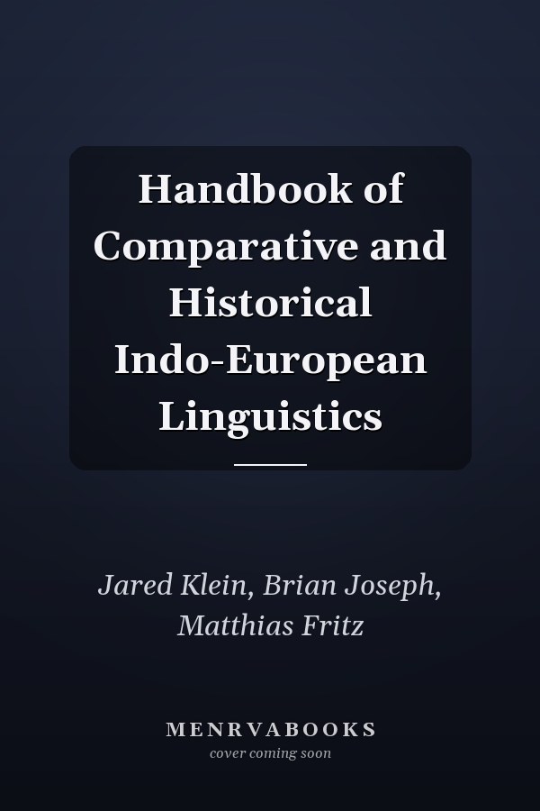 Handbook of Comparative and Historical Indo-European Linguistics