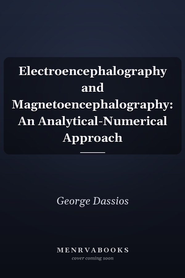 Electroencephalography and Magnetoencephalography: An Analytical-Numerical Approach