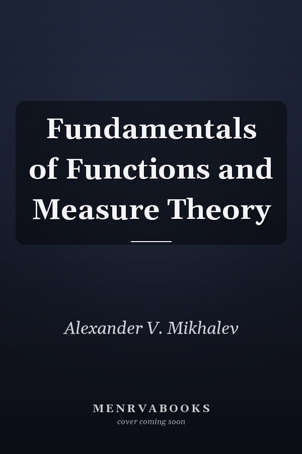 Fundamentals of Functions and Measure Theory