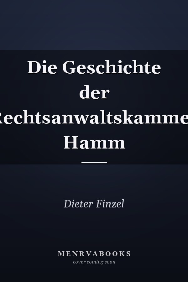 Die Geschichte der Rechtsanwaltskammer Hamm