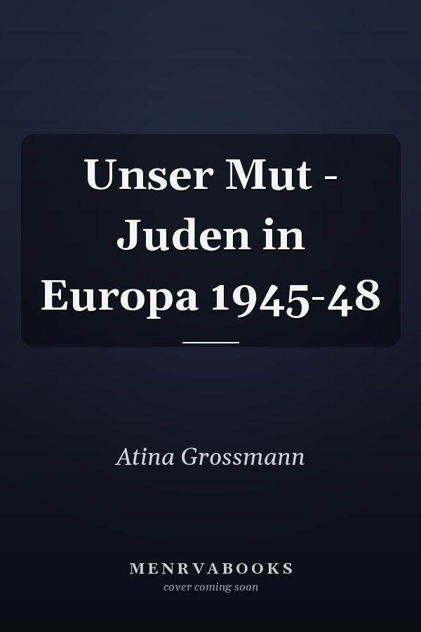 Unser Mut - Juden in Europa 1945-48
