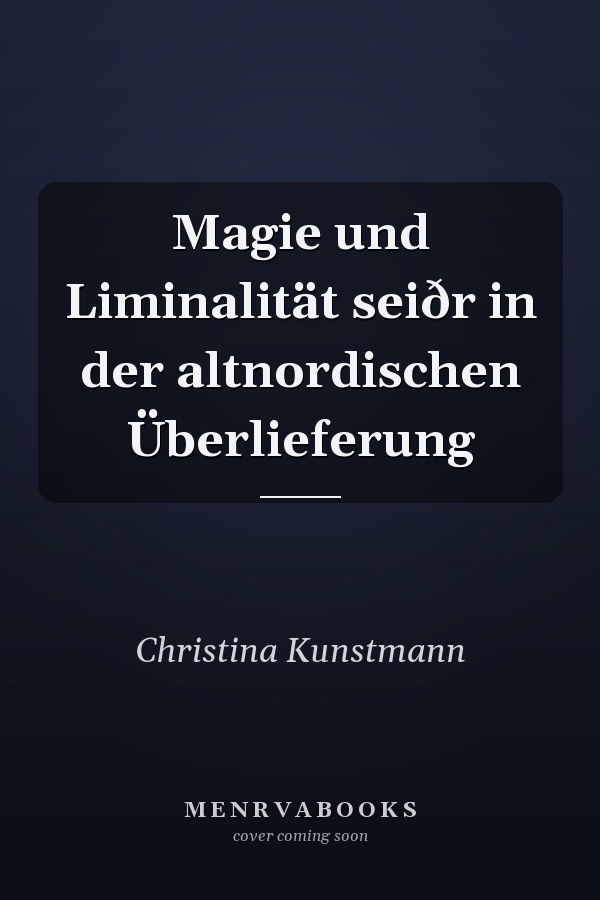 Magie und Liminalität seiðr in der altnordischen Überlieferung