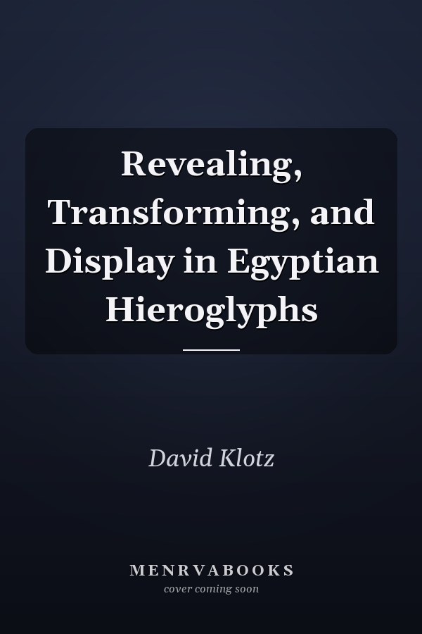 Revealing, Transforming, and Display in Egyptian Hieroglyphs